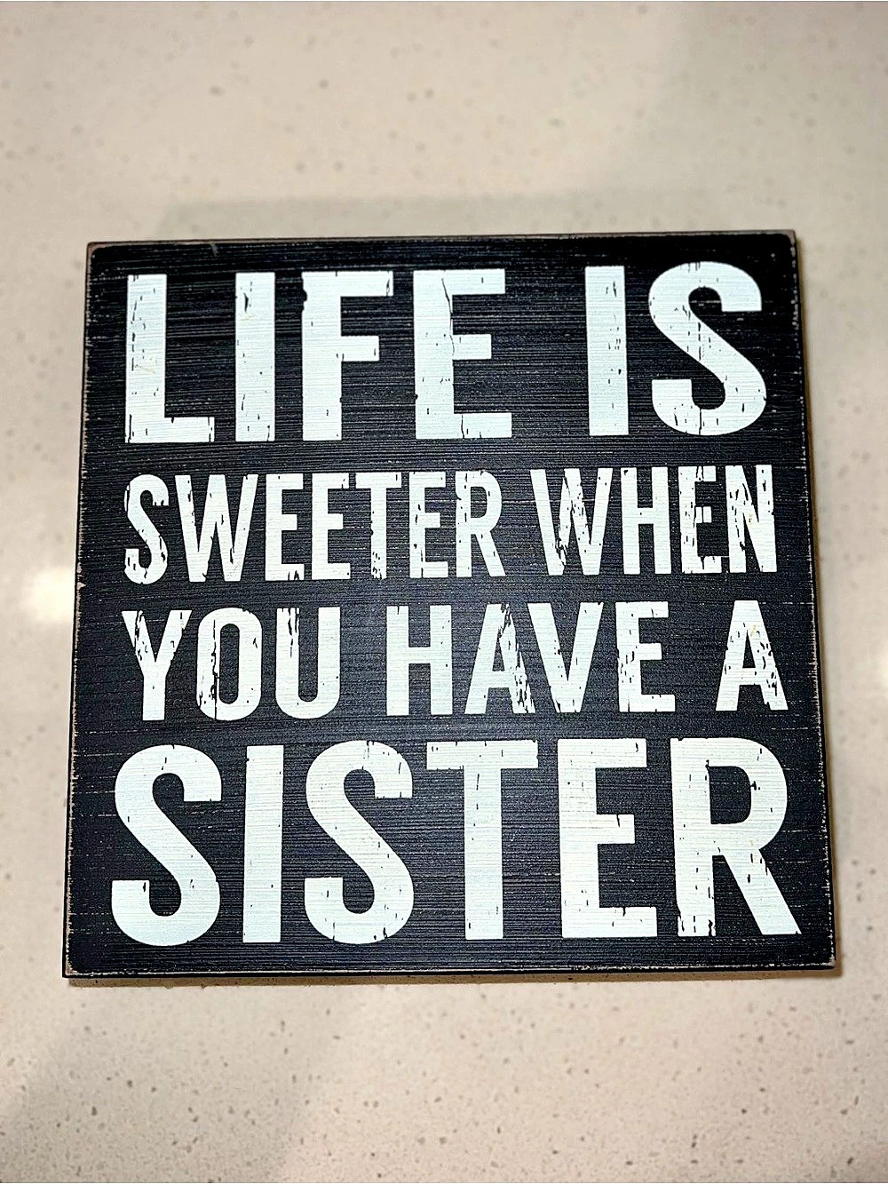 Quill to Paper Sign - Life Is Sweeter When You Have a Sister Black & White - New